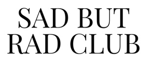 sadbutradclub